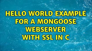hello world example for a mongoose webserver with SSL in C