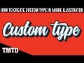 Illustrator Tutorials: How to Create Custom Type in Adobe Illustrator