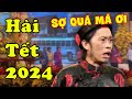 Hài Tết 2024 | Cười Nắc Nẻ Hài Hoài Linh Làm Quan Huyện Mà Sợ Vợ Thấy Ớn | Hài Tết Mới Nhất 2024