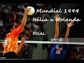 Mundial 1994 (Final) - Itália x Holanda - Vôlei Masculino