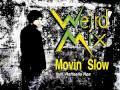 weird mix movin slow ft. raffaella rea