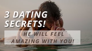 3 Secret Dating Tips! (He Will Feel Like A King!)