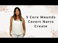 5 Core Wounds Covert Narcissists Create In You #narcissism #narcabuse