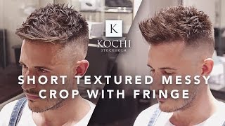 Men´s Hairstyle 2017 | Short Textured Messy Crop With Fringe By Kochi