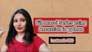 Fibonacci Series using Recursion in Python| Leetcode 509| Mastering DSA with Python