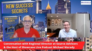 Regional Director at Source Advisors \u0026 the Host of Showcase Live Podcast Michael Warady