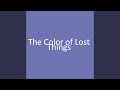 The Color of Lost Things