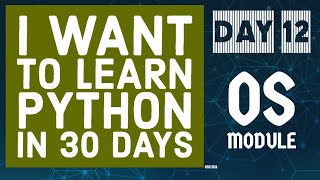 Day 12 - I learnt OS Module in python