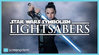 Star Wars Symbolism: Lightsabers