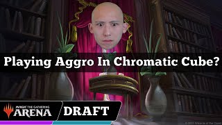 Playing Aggro In Chromatic Cube? | Chromatic Cube Draft | MTG Arena