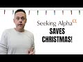 Seeking Alpha Saves Christmas!