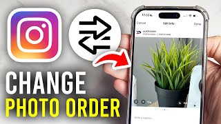 How To Change Order Of Instagram Photos After Posting - Full Guide