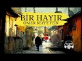 bİr hayir Ömer seyfettin sesli Öykü