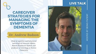 Caregiver Strategies For Managing the Symptoms of Dementia | LiveTalk | Being Patient