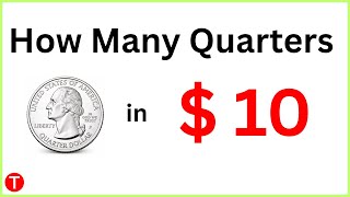 How many quarters make 10 dollars?