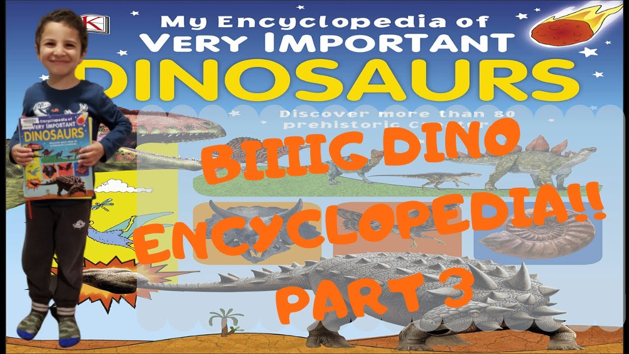 Big Dinosaur Book Dinosaur Encyclopedia Part 3 | Dinosaurs For Kids ...