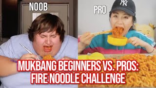 mukbang beginners vs. pros: FIRE NOODLES CHALLENGE