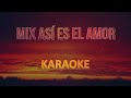 Mix Así es el amor, La revancha, Amor amor (Karaoke) Víctor Romero [EN VIVO]