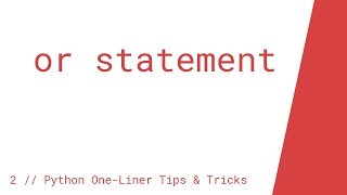 or statement // Python One-Liner Tips & Tricks