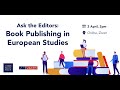 Ask the Editors: Book Publishing in European Studies