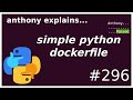 simple python dockerfile w/ flask (intermediate) anthony explains #296