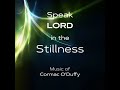 speak lord in the stillness feat. chuck o donnell u0026 st thomas chorus