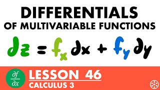 Differentials of Multivariable Functions | Calculus 3 Lesson 46 - JK Math