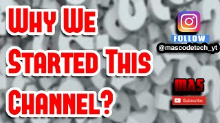 Why We Started This Channel | MAS-CodeTech