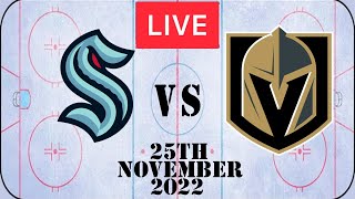 NHL 🔴Full Game Live🔴 Seattle Kraken vs Vegas Golden Knights 25th November 2022 l Reaction