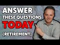 These 7 Questions Need To Be Answered BEFORE Retirement (The Wealthy Barber)