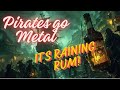 Pirates of the Abyss - It's Raining Rum - Metal and Lyrics version