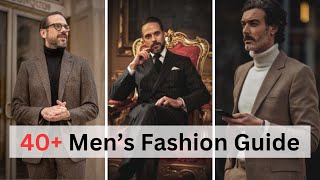 40+ Men's Fashion Guide: 10 Tips to Look Polished and Sophisticated