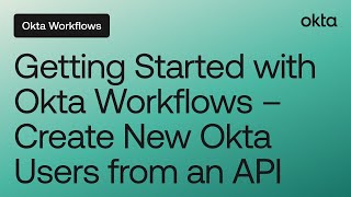 Getting Started with Okta Workflows - Create New Okta Users from an API | Workflows Online Meetup