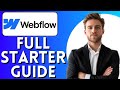 Webflow Tutorial For Beginners (2025 Full Tutorial) - Create A Custom Professional Website