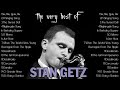 The Best Stan Getz Songs Full Album