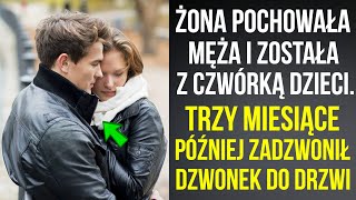 Żona pochowała męża i została z czwórką dzieci. Trzy miesiące później zadzwonił dzwonek do drzwi...