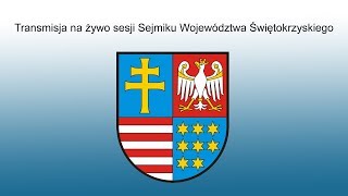 XV sesja Sejmiku Województwa Świętokrzyskiego - na żywo!