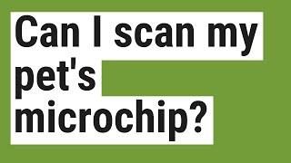 Can I scan my pet's microchip?