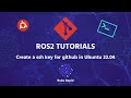 How to create a SSH key for Github in Ubuntu 22.04 - ROS2 Tutorial Series - 004