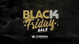 Black Friday Sale 2019 at VR Chennai