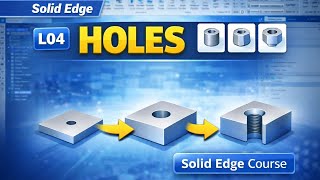 Solid Edge Tutorial for Beginners – Lesson 4 | Hole Command Explained | Solid Edge Course|