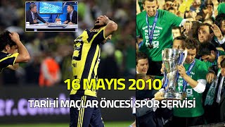 Fenerbahçe-Bursaspor Şampiyonluk Yarışı Final Günü - Maçlar Öncesi Spor Servisi - 16 Mayıs 2010