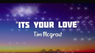 Its your love - Tim Mcgraw song lyrics @musicismylife5179