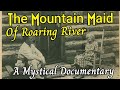 The Mountain Maid Of Roaring River | Documentary Of An OZARK Mountain Woman