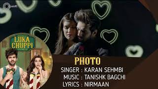 Luka Chuppi Photo Full Audio Song Kartik Aaryan, Kriti Sanon Karan S Tanishk Bagchi Nir