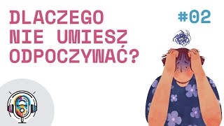 Dlaczego wszyscy nie umiemy odpoczywać? Czyli pułapka toksycznej produktywności.