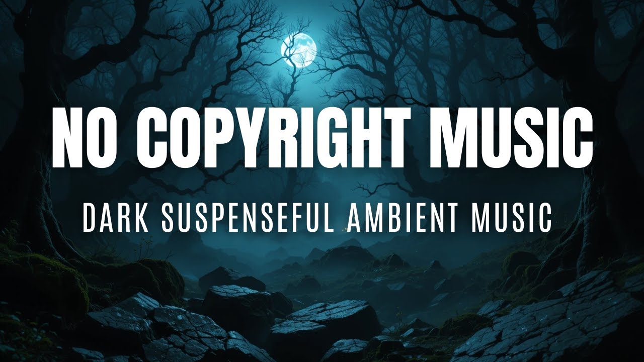 Dark Suspenseful Ambient Music No Copyright Free To Use Background