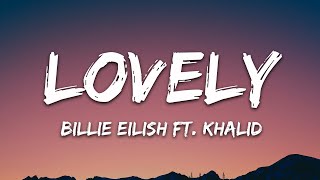 Billie Eilish - Lovely Lyrics Ft Khalid