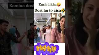 Dost ho to aisa😜🤣
