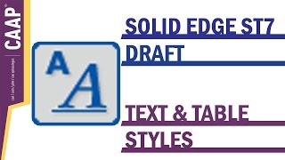 Solid Edge - Draft Styles - Text & Table Styles